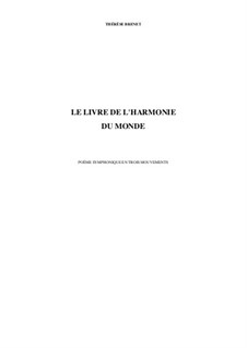 Le Livre de L'Harmonie du Monde for orchestra, full score: Le Livre de L'Harmonie du Monde for orchestra, full score by Thérèse Brenet