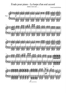 Études pour piano, Op.10: La harpe d'un seul accord by Franz Joseph Kalburn