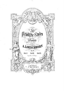 Thirty Melodic Etudes, Op.52: Volume III, No.21-30 by Carl Albert Loeschhorn