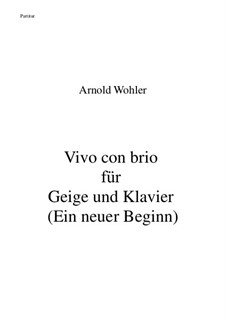 Vivo con brio für Geige und Klavier: Vivo con brio für Geige und Klavier by Arnold Wohler