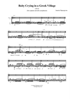 Baby Crying in a Greek Village (2013), for s. & a. saxes: Baby Crying in a Greek Village (2013), for s. & a. saxes by Ioannis Papaspyrou