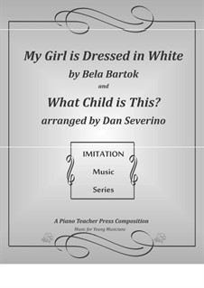 Imitation Solo - My Doll is Dressed in White and What Child is This?: Imitation Solo - My Doll is Dressed in White and What Child is This? by Béla Bartók