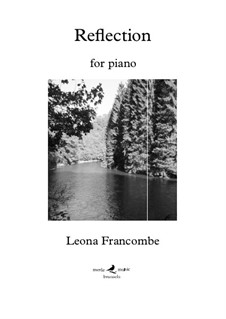 Reflection for Piano: Reflection for Piano by Leona Francombe