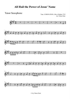 All Hail the Power of Jesus' Name: para saxofone tenor by Oliver Holden