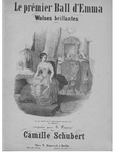 Le premier bal d'Emma. Brilliant Waltzes, Op.135: Le premier bal d'Emma. Brilliant Waltzes by Camille Schubert