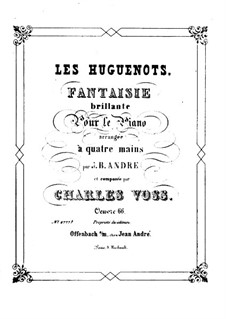 Les Huguenots: Fantasia Brilliant, for Piano Four Hands by Giacomo Meyerbeer