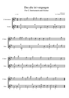Das alte ist vergangen: For C-instrument and guitar (G Major) by folklore
