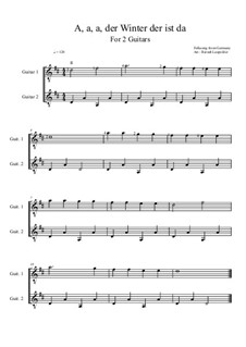 A, a, a, der Winter, der ist da: For two guitars (D Major) by folklore