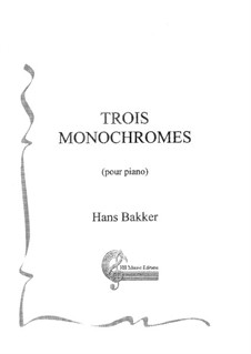 Trois Monochromes: Nr.1 for piano by Hans Bakker