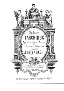 Madame L'Archiduc: arranjos para solistas, coral e piano by Jacques Offenbach