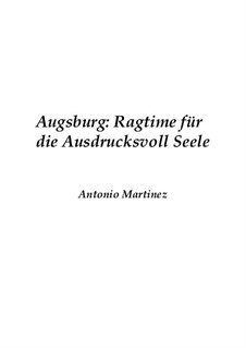 Rags of the Red-Light District, Nos.1-35, Op.2: No.25 Augsburg: Ragtime for the Expressive Soul by Antonio Martinez