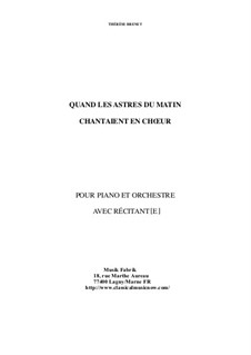 Quand Les Astres du Matin Chantaient en Choeur for piano, narrator and orchestra: score: Quand Les Astres du Matin Chantaient en Choeur for piano, narrator and orchestra: score by Thérèse Brenet