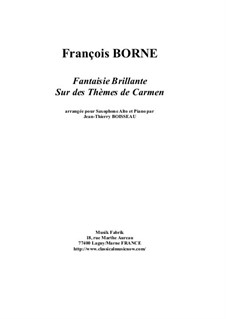 Fantasia Brilliant on Themes from 'Carmen' by Bizet for Flute and Piano: Version for alto saxophone and piano by François Borne