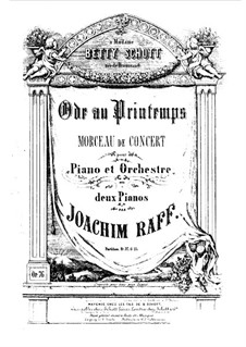Ode au Printemps for Orchestra, Op.76: Ode au Printemps for Orchestra by Joseph Joachim Raff
