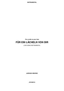 Für ein Lächeln von dir, JW 090316: Für ein Lächeln von dir by Juergen Wehrse