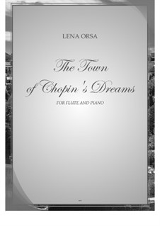 The Town of Chopin's Dreams: para flauta e piano by Lena Orsa