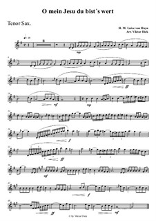 O mein Jesu du bist's wert: para saxofone tenor by Henriette Maria Luise von Hayn