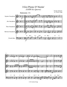 I Got Plenty O' Nuttin': SATB sax quartet by George Gershwin