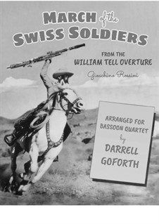 March of the Swiss Soldiers: For bassoon quartet by Gioacchino Rossini