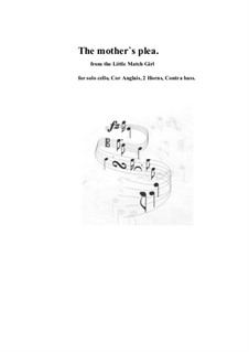 A Mother's Plea: Version for solo cello, cor anglais, 2 horns, contrabass by Sonja Grossner