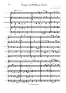 Though Amaryllis Dance in Green: For clarinet quintet (E flat, 2xB flats, alto and 1 bass) by William Byrd