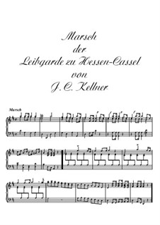Marsch der Leibgarde zu Hessen-Cassel: Marsch der Leibgarde zu Hessen-Cassel by Johann Christoph Kellner