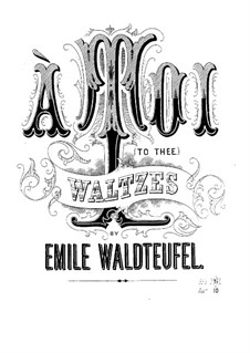 To Thee, Op.150: para piano de quadro mãos by Émile Waldteufel