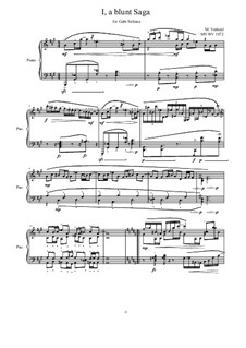 I, a blunt Saga for Piano, MVWV 1072: I, a blunt Saga for Piano by Maurice Verheul