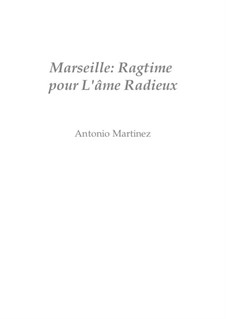 Rags of the Red-Light District, Nos.1-35, Op.2: No.33 Marseille: Ragtime for the Radiant Soul by Antonio Martinez