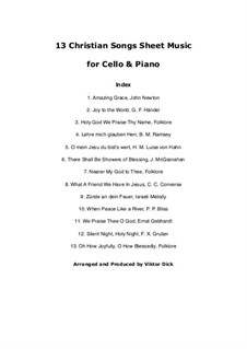 13 Christian Classics: para Violoncelo e piano by Georg Friedrich Händel, folklore, Franz Xaver Gruber, James McGranahan, Philip Paul Bliss, John Newton, Charles Crozat Converse, Herm. M. Hahn, Benjamin M. Ramsey, Ernst Heinrich Gebhardt