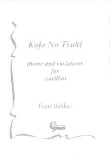 Kojo No Tsuki: For carillon by Hans Bakker