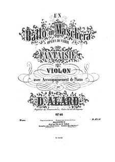 Fantasia on Themes from 'Un Ballo in Maschera' by Verdi for Violin and Piano, Op.40: Fantasia on Themes from 'Un Ballo in Maschera' by Verdi for Violin and Piano by Jean Delphin Alard