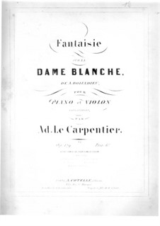 Fantasia on Themes from 'La Dame Blanche' by Boieldieu, Op.179: Fantasia on Themes from 'La Dame Blanche' by Boieldieu by Adolphe Claire Le Carpentier
