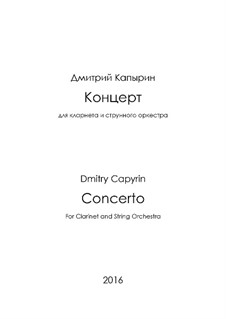 Concerto for Clarinet and String Orchestra (3 parts) - score: Concerto for Clarinet and String Orchestra (3 parts) - score by Dmitri Capyrin