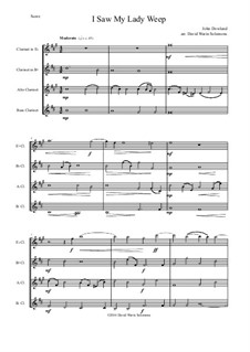 I saw my lady weep: For clarinet quartet (E flat, B flat, Alto, Bass) by John Dowland