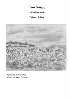 A Precious Smile and Pultney  Bridge: Rearranged for tenor and piano by Sonja Grossner