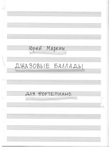 Jazz ballade for piano: Jazz ballade for piano by Yuri Markin