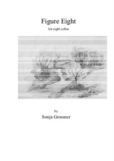 Figure Eight: For eight cellos by Sonja Grossner