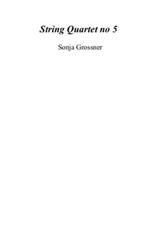 String Quartet No.5: String Quartet No.5 by Sonja Grossner