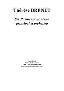 Six Poèmes for orchestra with prinicpal piano: Fcore plus solo part by Thérèse Brenet