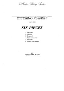 Six Pieces for Violin and Piano: Six Pieces for Violin and Piano by Ottorino Respighi