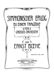 Symphonic Epilogue to a Tragedy, Op.11: Symphonic Epilogue to a Tragedy by Ernst Boehe