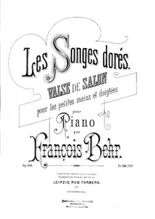 Les songes dorés, Op.409: Les songes dorés by Franz Behr