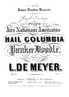 Grand Fantasia 'Airs Nationaux Américains', Op.52: Grand Fantasia 'Airs Nationaux Américains' by Leopold de Meyer