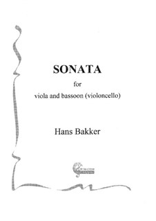 Sonata for viola and bassoon (or violoncello): Sonata for viola and bassoon (or violoncello) by Hans Bakker
