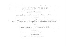 Grand Trio for Piano, Clarinet (or Violin) and Cello: Grand Trio for Piano, Clarinet (or Violin) and Cello by Adalbert Gyrowetz