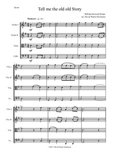 7 Songs of Glory for string quartet: Tell me the old old story by Robert Lowry, William Howard Doane, Charles Wesley, Jr., William Batchelder Bradbury, Charles Hutchinson Gabriel, Edwin Othello Excell, Daniel B. Towner