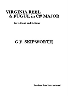 Virginia Reel & Fugue in C# Major: Virginia Reel & Fugue in C# Major by George Skipworth