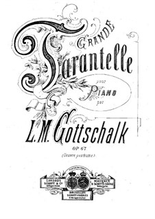 Grand Tarantella, Op.67 D.66: para piano de quadro mãos by Louis Moreau Gottschalk