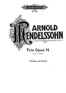 Trio for Two Violins and Piano in A Minor, Op.76: Partitura completa by Arnold Mendelssohn